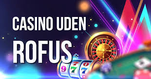 Oplev de bedste online casinoer uden ROFUS